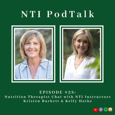 #38: Nutrition Therapist Chat with NTI Instructors Kristen Burkett and Kelly Hatke