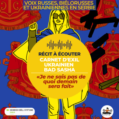 Récit à écouter | Carnet d'exil ukrainien en Serbie : « Je ne sais pas de quoi demain sera fait » Récit à écouter | Carnet d'exil ukrainien en Serbie : « Je ne sais pas de quoi demain sera fait »