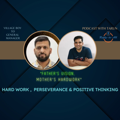 " Father's vision mother's hardwork" Mukesh and his journey from village boy to General Manager ( podcast 1)