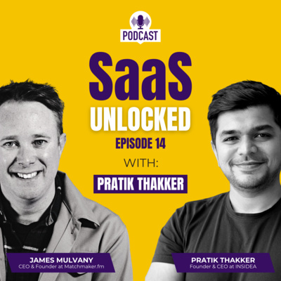 SaaS Unlocked | Episode 14 | James Mulvany