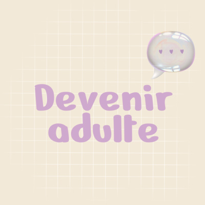 Devenir adulte