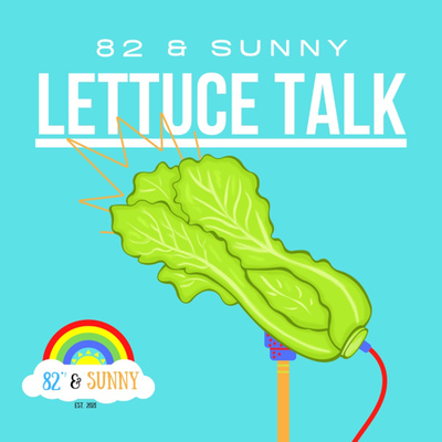 Lettuce Talk: For the Love of Food