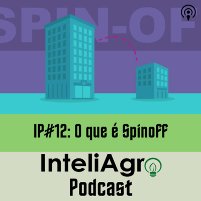 IP#12 - O que é spinoff