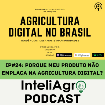 IP#24 - Porque o meu produto não emplaca na Agricultura Digital?