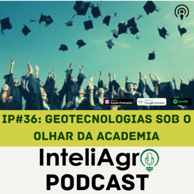 IP#36 - Geotecnologias sob o olhar da academia