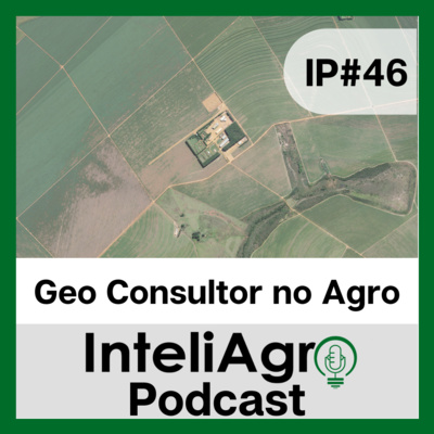 IP#46 - Geo Consultor no Agro