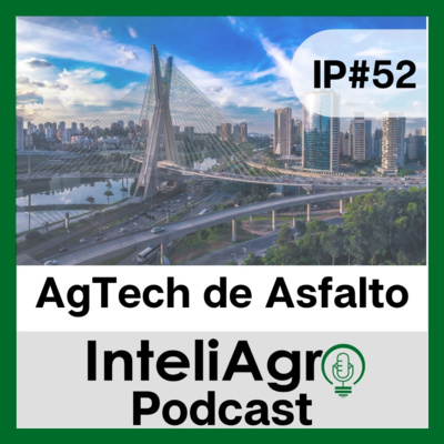 IP#52 - AGTech de Asfalto