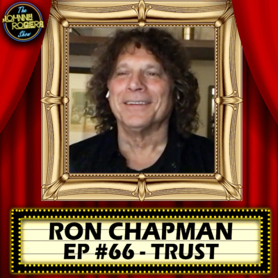 Director Ron Chapman On Trust, Revival 69 & More! | The Johnny Rogers Show | Ep. 66 episode artwork