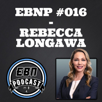 EBNP #016 - REBECCA LONGAWA (HAPPY WARRIOR)