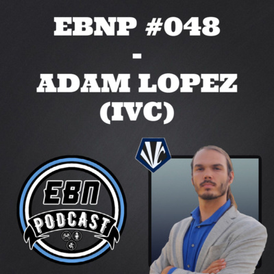 EBNP #048 - ADAM LOPEZ (IRVINE VALLEY COLLEGE)