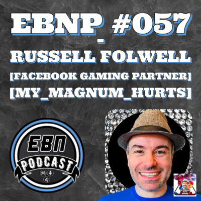 EBNP #057 - RUSSELL FOLWELL [FB.GG PARTNER] [MY_MAGNUM_HURTS]