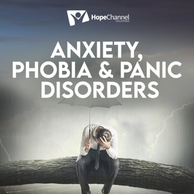 Anxiety, Phobia & Panic Disorders | Let's Talk about Mental Health