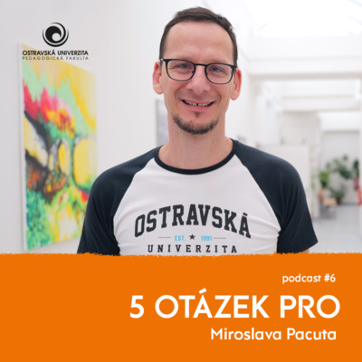 6. díl – Miroslav Pacut: „V rámci projektu UNIS mohou studenti dostávat vysoké stipendium...“