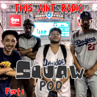 Ep.9 - Squaw Pod (Part 1) episode artwork