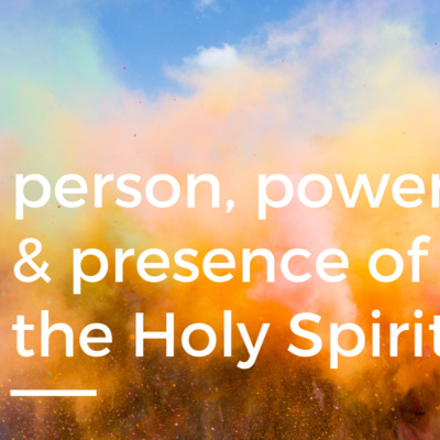 Person, Power & Presence of the Holy Spirit - Pentecost episode artwork