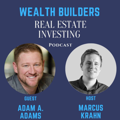 Making it in the Competitive Multifamily Industry - With Adam A. Adams