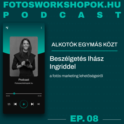 Alkotók egymás közt – Beszélgetés Ihász Ingriddel a fotós marketing lehetőségeiről