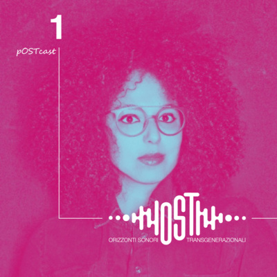 pOSTcast [E01] | Sade Mangiaracina