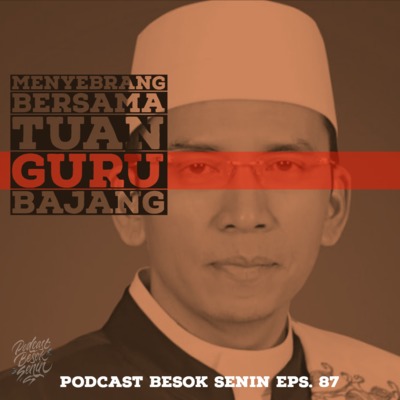 Menyebrang Bersama Tuan Guru Bajang// Besok Senin Eps 87 // 15 Juli 2018