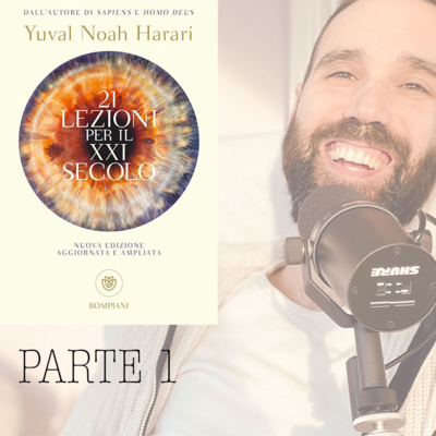 21 Lezioni per il XXI Secolo Parte 1 (Harari)