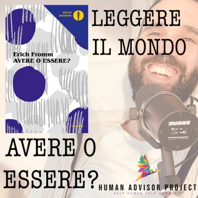 Avere o Essere? Erich Fromm Parte 1