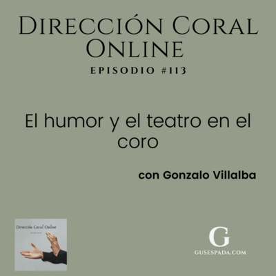 El humor y el teatro en el coro- con Gonzalo Villalba episode artwork