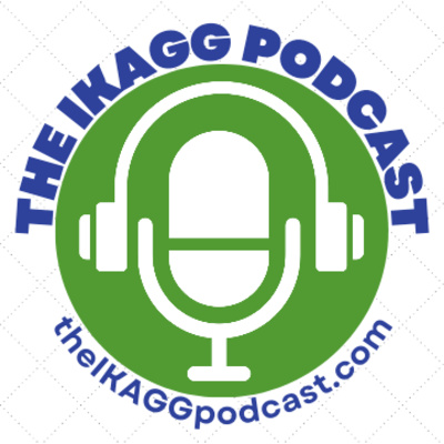 The IKAGG Podcast