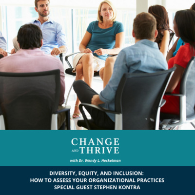DIVERSITY, EQUITY, AND INCLUSION: HOW TO ASSESS YOUR ORGANIZATION'S DEI PRACTICES