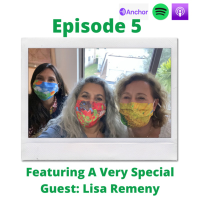 Episode 5 Featuring A Very Special Guest: Lisa Remeny