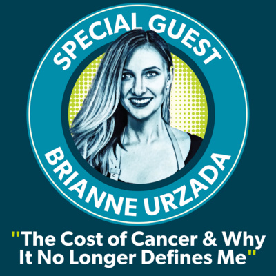 Brianne Urzada: The cost of cancer & why it no longer defines me