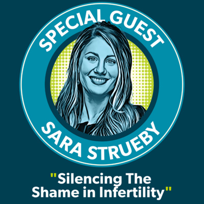 Sara Strueby: Silencing the shame in infertility