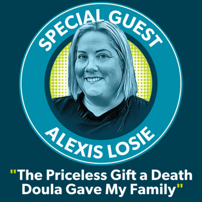 Alexis Losie: The priceless gift a death doula gave my family