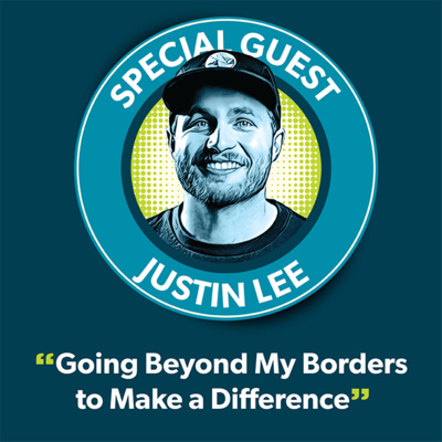 Justin Lee: Going beyond my borders to make a difference