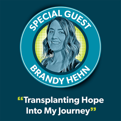 Brandy Hehn: Transplanting hope into my journey