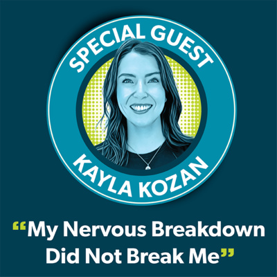 Kayla Kozan: My nervous breakdown did not break me