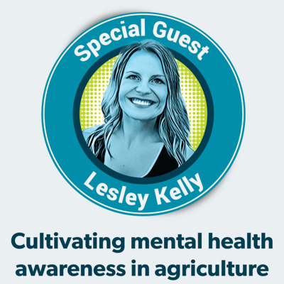 Lesley Kelly: Cultivating mental health awareness in agriculture