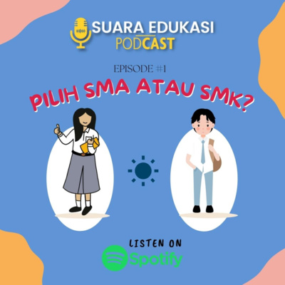 PODCAST SUARA EDUKASI_PILIH SMA ATAU SMK?