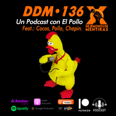 DDM 136 - Un Podcast Con El Pollo