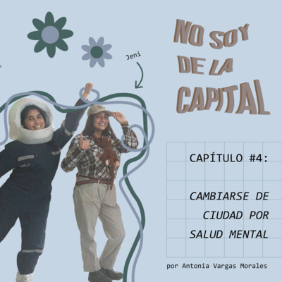 CAPÍTULO 4: CAMBIARSE DE CIUDAD POR SALUD MENTAL - con Jenifer