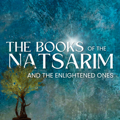 The Book of the Natsarim Study - Part One - 1:1-3:26 (Hidden Words of Messiah) The Book of the Natsarim Study - Part One - 1:1-3:26 (Hidden Words of Messiah)