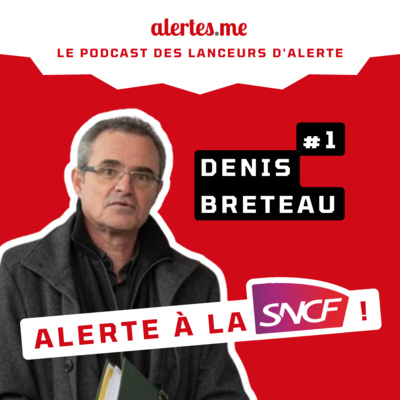 Alerte à la SNCF ! - Le témoignage de Denis Breteau