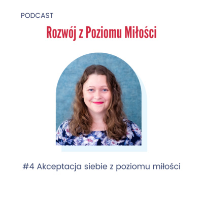 #4 Akceptacja siebie z poziomu miłości