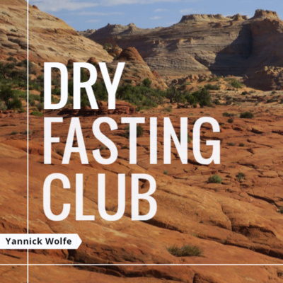 Dry Fasting Club Episode 01: Welcome to the world of dry fasting