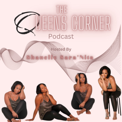 The Queens Corner By Shanelle Sara’Nita