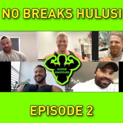 Aussie Amatures Podcast / NO BREAKS HULUSI / Mike Hulusi, Adam Wright, Stan Turek, Matt Orchard, Louis Perkett