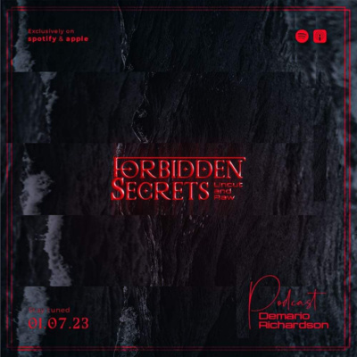 FORBIDDEN SECRETS RAW AND UNCUT PODCAST
