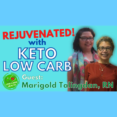 005: Sustained WEIGHT LOSS on LOW CARB/KETO - Ft. MARIGOLD TALINGDAN (New York/New Jersey RN)