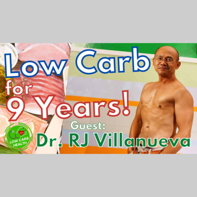 004: LOW CARB, NO MORE MEDS for 9 Years! - Ft. DR. RENATO JOSE VILLANUEVA (Rehab/Sports Medicine)
