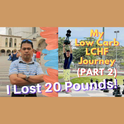 001B: My Own Low Carb LCHF/IF/Keto Journey - Part 2