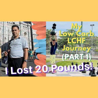 001A: My Own Low Carb LCHF/IF/Keto Journey - Part 1